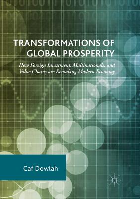 【预订】Transformations of Global Prosperity: How Foreign Investment, Multinationals, and Value Chains Are Remakin...