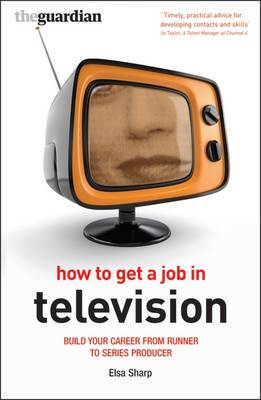 【预订】How to Get a Job in Television:Build your career from runner to series producer