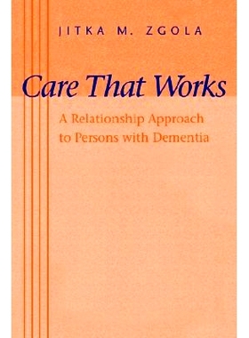 预订 Care That Works: A Relationship Approach to Persons with Dementia 有效的护理：与痴呆症患者建立关系的方法: 978080186