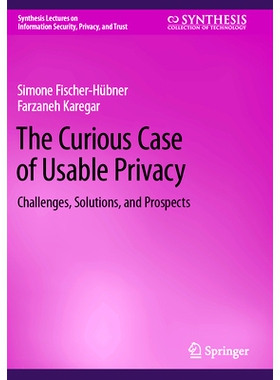 预订 The Curious Case of Usable Privacy: Challenges, Solutions, and Prospects 可用隐私的奇异案例：挑战、解决方案和前景: