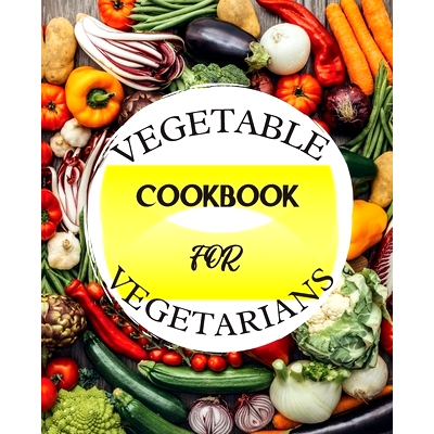 预订 Vegetable Cookbook for Vegetarians: Delicious Recipes for a Healthy Lifestyle: 9781803892559