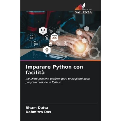 预订 Imparare Python con facilità: Soluzioni pratiche perfette per i principianti della programmazione in Python: 97862