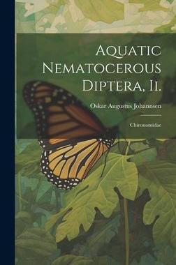 [预订]Aquatic Nematocerous Diptera, Ii.: Chironomidae 9781020275302