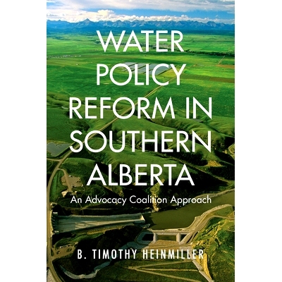 预订 Water Policy Reform in Southern Alberta: An Advocacy Coalition Approach 艾伯塔南部的水政策改革：倡导联盟的方式: 978