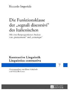 预订 Die Funktionsklasse der «segnali discorsivi» des Italienischen: Mit einer korpusgestützten Analyse von «pratica