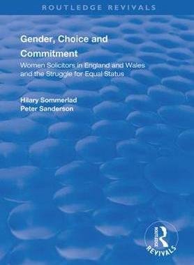 [预订]Gender, Choice and Commitment: Women Solicitors in England and Wales and the Struggle for Equal Status