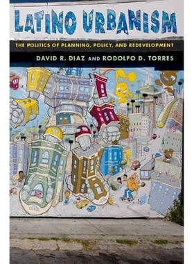 预订 Latino Urbanism: The Politics of Planning, Policy and Redevelopment 拉美的城市化：规划方法、政策和开发（精装）: 978