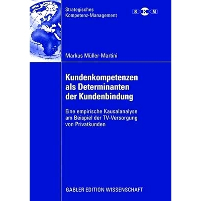 预订 Kundenkompetenzen als Determinanten der Kundenbindung: Eine empirische Kausalanalyse am Beispiel der TV-Versorgung