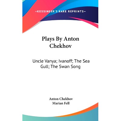 预订 Plays By Anton Chekhov: Uncle Vanya; Ivanoff; The Sea Gull; The Swan Song: 9780548075364