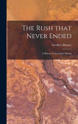 [预订]The Rush That Never Ended: a History of Australian Mining 9781013630644