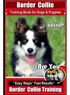 预订 Border Collie Training Book for Dogs and Puppies by BoneUP Dog Training: Are You Ready to Bone Up? Easy Steps * Fas