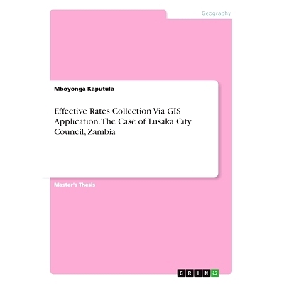 预订 Effective Rates Collection Via GIS Application. The Case of Lusaka City Council, Zambia: 9783346103161