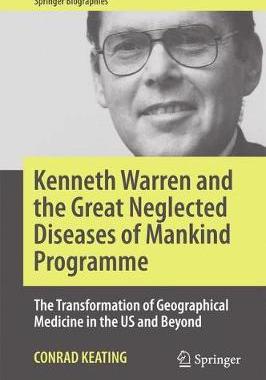 【预订】Kenneth Warren and the Great Neglected Diseases of Mankind Programme