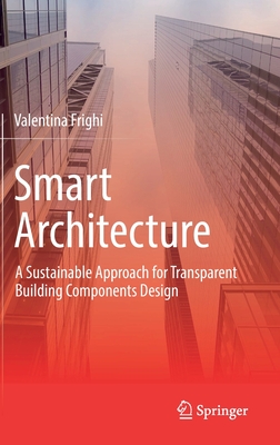 【预订】Smart Architecture – A Sustainable Approach for Transparent Building Components Design 9783030776053
