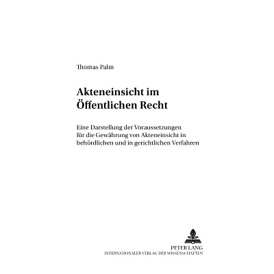 预订 Akteneinsicht im öffentlichen Recht: Eine Darstellung der Voraussetzungen für die Gewährung von Akteneinsicht in