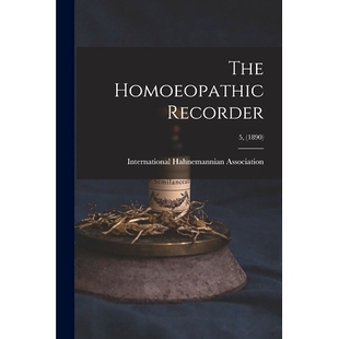 预订 The Homoeopathic Recorder; 5, (1890): 9781014760845