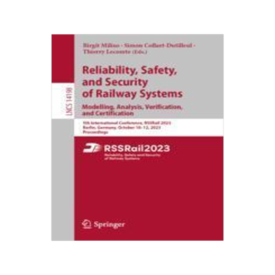 [预订]Reliability, Safety, and Security of Railway Systems. Modelling, Analysis, Verification, and Certifi 9783031433658