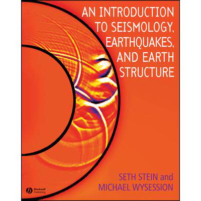 An Introduction to Seismology, Earthquakes and Earth Structure地震学、地震与地球结构导论: 9780865420786