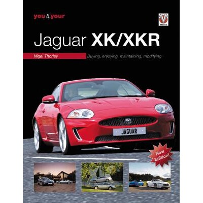 预订 You & Your Jaguar XK/XKR: Buying, Enjoying, Maintaining, Modifying - New Edition: 9781787113923