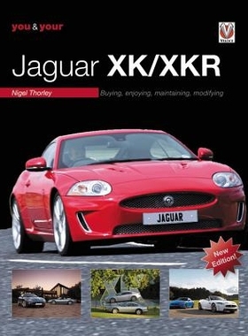 预订 You & Your Jaguar XK/XKR: Buying, Enjoying, Maintaining, Modifying - New Edition: 9781787113923