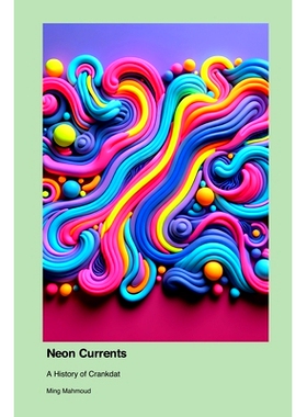 预订 Neon Currents: A History of Crankdat: 9781779693518