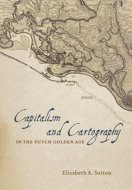 【预订】Capitalism and Cartography in the Dutch Golden Age 9780226254784