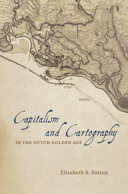 【预订】Capitalism and Cartography in the Dutch Golden Age 9780226254784