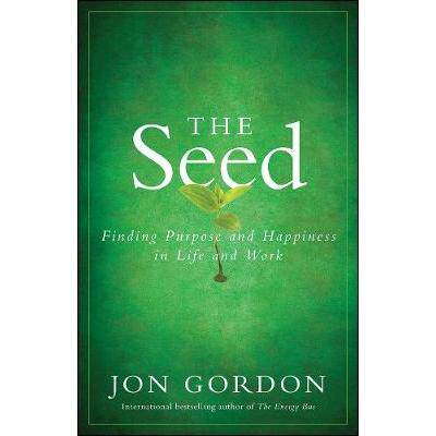 The Seed: Finding Purpose and Happiness in Life and Work种子：在生活与工作中寻找目的和幸福: 9780470888568