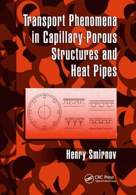【预订】Transport Phenomena in Capillary-Porous Structures and Heat Pipes