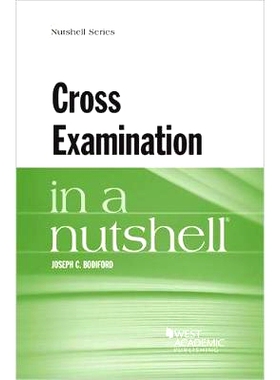 预订 Cross Examination in a Nutshell Bodiford的交叉考试概述: 9781683289807