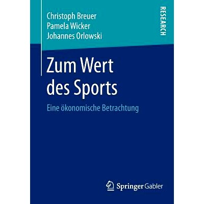 预订 Zum Wert des Sports: Eine ökonomische Betrachtung 运动的价值-经济学角度: 9783658066895