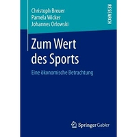預(yù)訂 Zum Wert des Sports: Eine ?konomische Betrachtung 運動的價值-經(jīng)濟學角度: 9783658066895