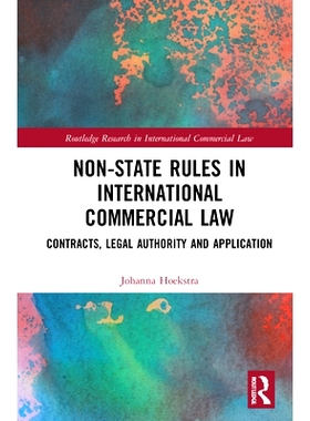 预订 Non-State Rules in International Commercial Law: Contracts, Legal Authority and Application 国际商法的非国家规则：