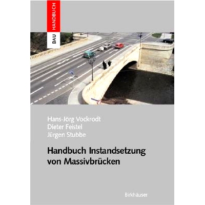 预订 Handbuch Instandsetzung Von Massivbrucken: Untersuchungsmethoden Und Instandsetzungsverfahren: 9783764367084