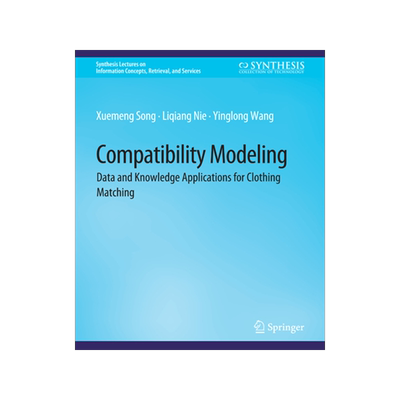 预订 Compatibility Modeling: Data and Knowledge Applications for Clothing Matching