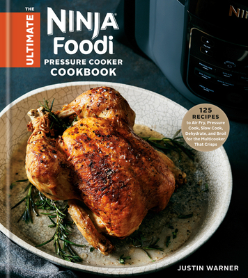 【预订】The Ultimate Ninja Foodi Pressure Cooker Cookbook: 125 Recipes to Air Fry, Pressure Cook, Slow Cook, Dehyd...
