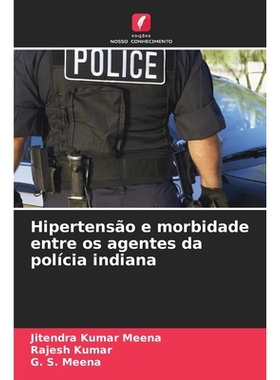 预订 Hipertensão e morbidade entre os agentes da polícia indiana: DE: 9786209344886