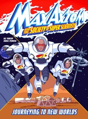 预订 Journeying to New Worlds: A Max Axiom Super Scientist Adventure: 9781666337037