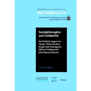 预订 Sozialphilosophie und Geldpolitik: bei Friedrich August von Hayek, Walter Eucken, Joseph Alois Schumpeter, Milton F