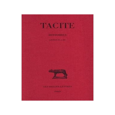 [预订]Tacite, Histoires: Tome II: Livres II Et III 9782251013411