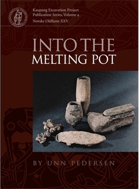预订 Into the Melting Pot: Non-Ferrous Metalworkers in Viking-Period Kaupang 进入熔炉：维京-期间Kaupang的有色金属工人: 9
