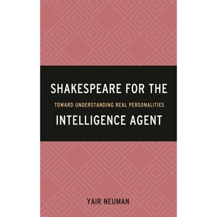 预订 Shakespeare for the Intelligence Agent: Toward Understanding Real Personalities 莎士比亚情报站：面向真实人格的了解
