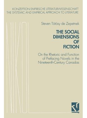 预订 The Social Dimensions of Fiction: On the Rhetoric and Function of Prefacing Novels in the Nineteenth-Century Canada