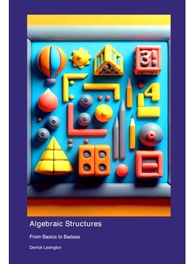 预订 Algebraic Structures: From Basics to Badass: 9781779661241