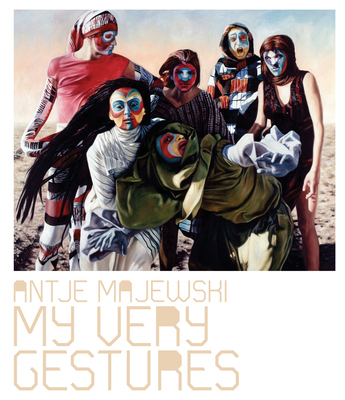 【预订】Antje Majewski: My Very Gestures