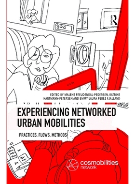 预订 Experiencing Networked Urban Mobilities: Practices, Flows, Methods: 9780367331818