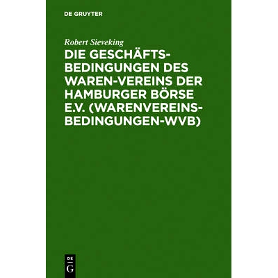 预订 Die Geschäftsbedingungen des Waren-Vereins der Hamburger Börse e.V. (Warenvereinsbedingungen-WVB): Aufgrund der R