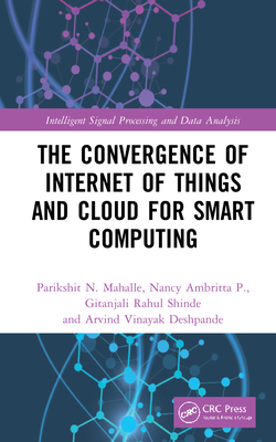 【预订】The Convergence of Internet of Things and Cloud for Smart Computing 9781032038049