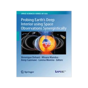 [预订]Probing Earth’s Deep Interior using Space Observations Synergistically 9783031392818