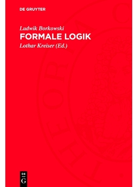 预订 Formale Logik: Logische Systeme. Einführung in die Metalogik: 9783112708460